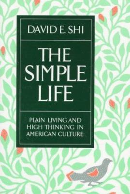 The Simple Life: Plain Living and High Thinking... 0195040139 Book Cover