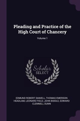 Pleading and Practice of the High Court of Chan... 1377961508 Book Cover