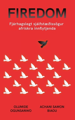 Firedom: Fjárhagslegt sjálfstæðissögur afrískra... [Icelandic] 1088080677 Book Cover