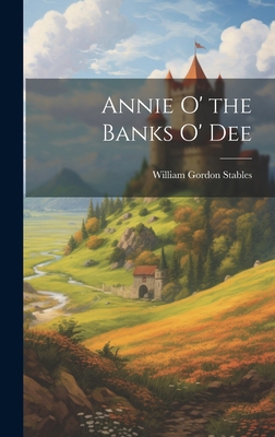 Annie O' the Banks O' Dee 1020855894 Book Cover
