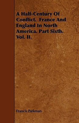A Half-Century Of Conflict. France And England ... 1444691325 Book Cover
