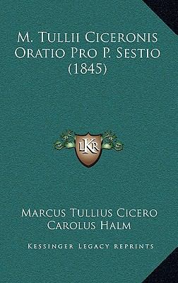 M. Tullii Ciceronis Oratio Pro P. Sestio (1845) [Latin] 1165488272 Book Cover