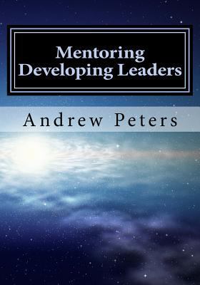 Mentoring Developing Leaders 0975008161 Book Cover