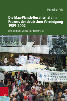 Die Max-Planck-Gesellschaft Im Prozess Der Deut... [German] 3525302096 Book Cover