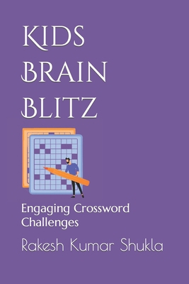 Kids Brain Blitz: Engaging Crossword Challenges B0C9SF8M1Y Book Cover