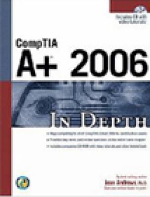 COMPTIA A+ 2006 In Depth 1598633511 Book Cover