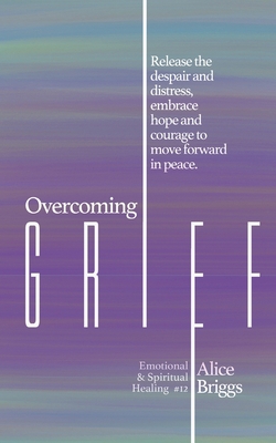 Overcoming Grief 1948666197 Book Cover