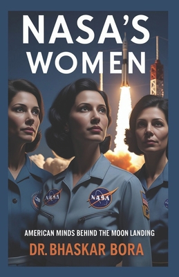 NASA's Women: American Minds Behind the Moon La... B0DNXR5RZ9 Book Cover
