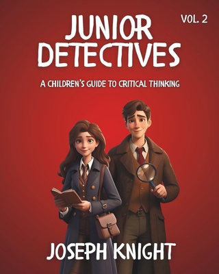 Junior Detectives: A Children's Guide to Critic... B0DB82XM6K Book Cover