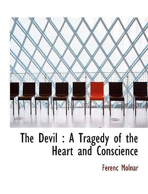 The Devil: A Tragedy of the Heart and Conscience 1113988266 Book Cover