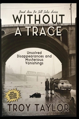 Without A Trace: Unsolved Disappearances and My... B08C998531 Book Cover