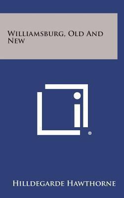 Williamsburg, Old and New 125897276X Book Cover