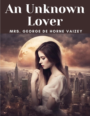 An Unknown Lover 1835914810 Book Cover