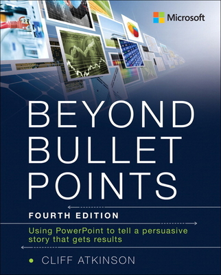 Beyond Bullet Points: Using PowerPoint to Tell ... 150930553X Book Cover