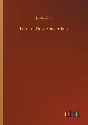 Peter of New Amsterdam 3732687597 Book Cover