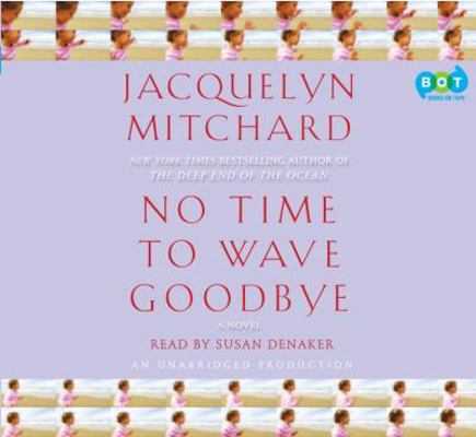 No Time to Wave Goodbye 0307701808 Book Cover