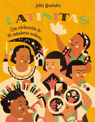 Latinitas: Una Celebración de 40 Soñadoras Auda... [Spanish] 1250796105 Book Cover