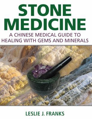 Stone Medicine: A Chinese Medical Guide to Heal... 1620555298 Book Cover