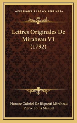 Lettres Originales De Mirabeau V1 (1792) [French] 1165991381 Book Cover