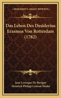 Das Leben Des Desiderius Erasmus Von Rotterdam ... [German] 1166004813 Book Cover