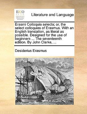 Erasmi Colloquia Selecta; Or, the Select Colloq... 1170030408 Book Cover
