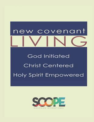 New Covenant Living: God Initiated, Christ Cent... 109861223X Book Cover