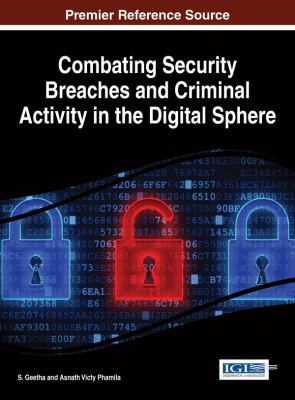 Combating Security Breaches and Criminal Activi... 1522501932 Book Cover