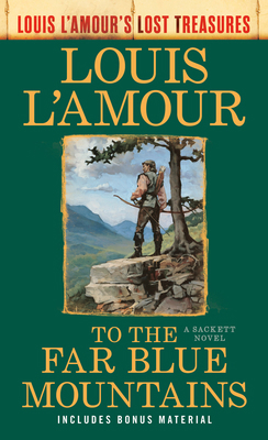 To the Far Blue Mountains(Louis L'Amour's Lost ... 059372268X Book Cover