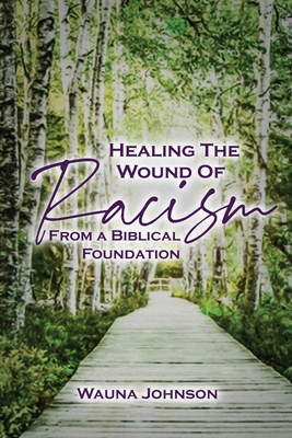 Healing the Wounds of Racism 1736228064 Book Cover