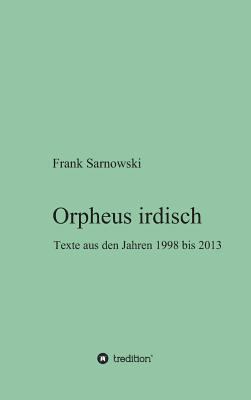 Orpheus irdisch [German] 3746929121 Book Cover