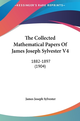 The Collected Mathematical Papers of James Jose... 1161707387 Book Cover