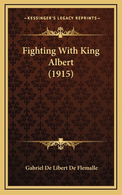 Fighting With King Albert (1915) 1166099407 Book Cover
