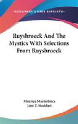 Ruysbroeck And The Mystics With Selections From... 0548094810 Book Cover