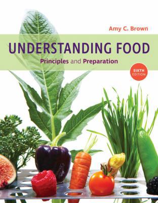 Understanding Food: Principles and Preparation 1337557560 Book Cover