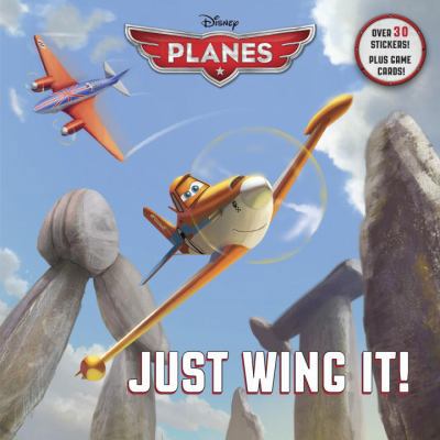 Just Wing It! (Disney Planes) 0736434100 Book Cover