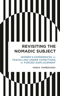 Revisiting the Nomadic Subject: Women's Experie... 1538142627 Book Cover