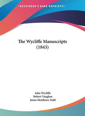 The Wycliffe Manuscripts (1843) 1162236752 Book Cover