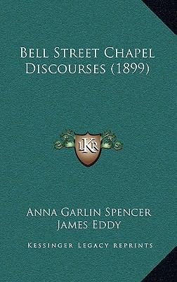 Bell Street Chapel Discourses (1899) 1165350645 Book Cover