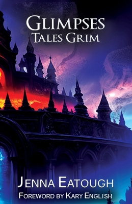 Glimpses: Tales Grim B0FVTG8FW4 Book Cover