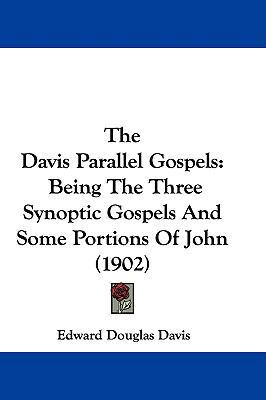 The Davis Parallel Gospels: Being The Three Syn... 1104273152 Book Cover