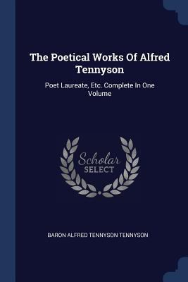 The Poetical Works Of Alfred Tennyson: Poet Lau... 1377240983 Book Cover