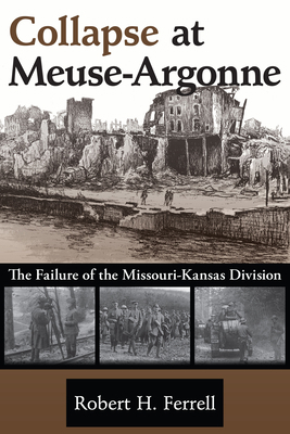 Collapse at Meuse-Argonne: The Failure of the M... 0826221424 Book Cover