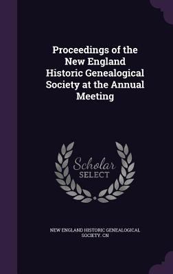 Proceedings of the New England Historic Genealo... 1341529878 Book Cover