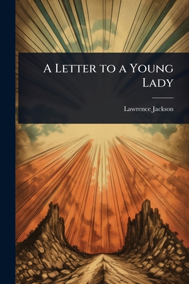 A Letter to a Young Lady 1023693194 Book Cover