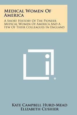 Medical Women Of America: A Short History Of Th... 1258348039 Book Cover