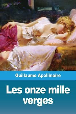 Les onze mille verges [French] 2379760357 Book Cover