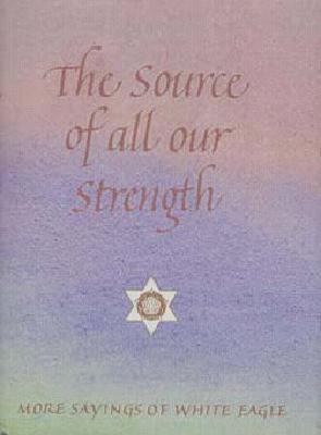The Source of All Our Strength: Mor Sayings of ... 0854870970 Book Cover