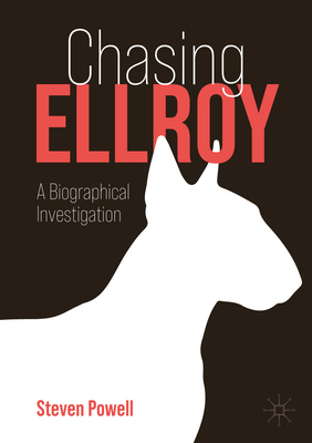 Chasing Ellroy: A Biographical Investigation 3032268125 Book Cover