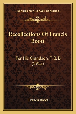 Recollections Of Francis Boott: For His Grandso... 1166282198 Book Cover