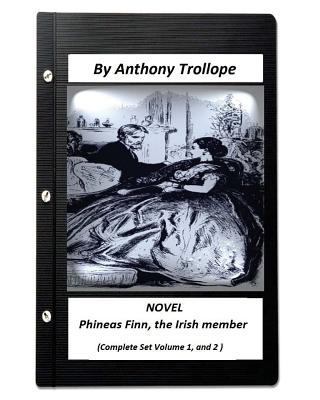 Phineas Finn, the Irish member.NOVEL by Anthony... 1530486300 Book Cover